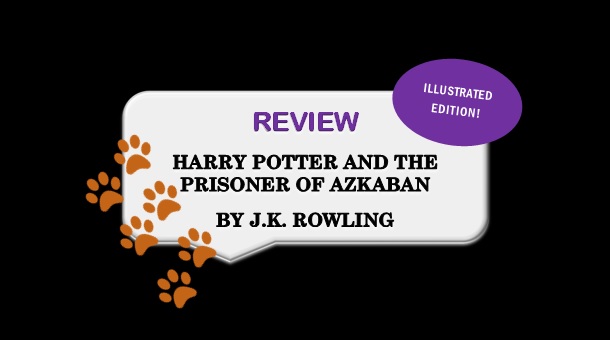Harry Potter and the Prisoner of Azkaban Illustrated Edition